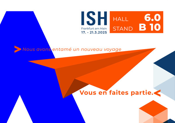 En mars, nous serons présents au salon ISH : ne manquez pas l'occasion de découvrir de nouveaux produits.